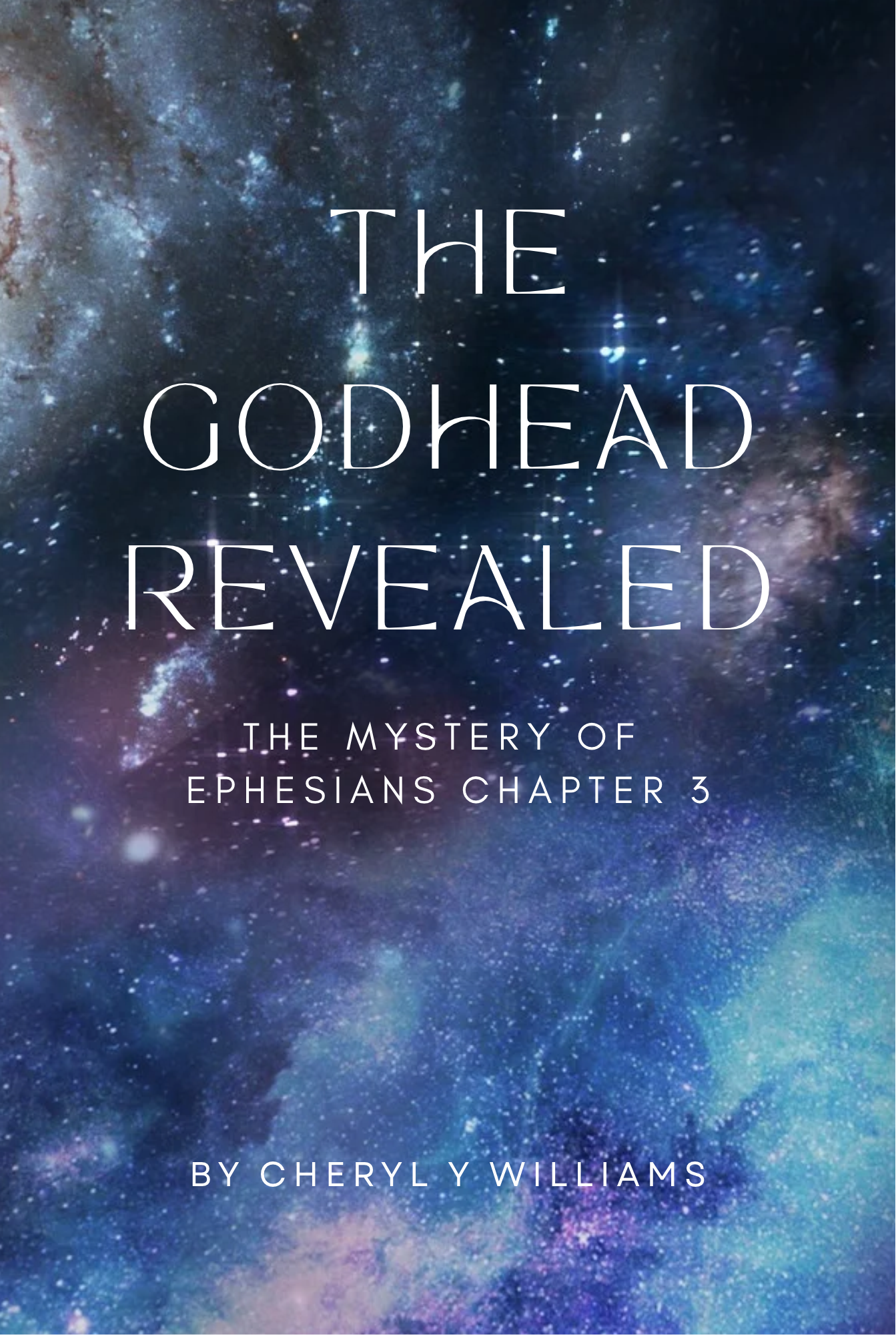 The Godhead Revealed: The Mystery of Ephesians Chaspter 3