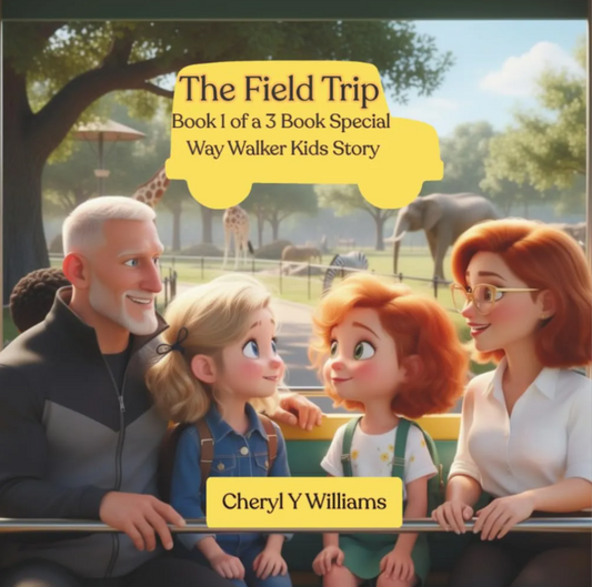 The Field Trip: Book 1 of a 3 Book Special Way Walker Kids Story