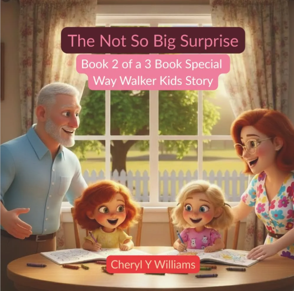 The Not So Big Surprise: Book 2 of a 3 Book Special Way Walker Kids Story